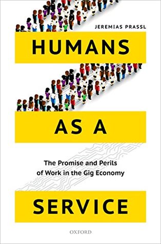 Read Humans as a Service: The Promise and Perils of Work in the Gig Economy - Jeremias Prassl | ePub