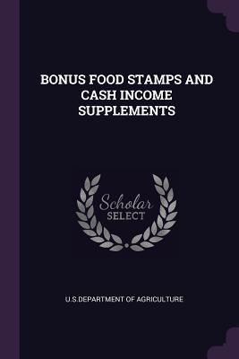 Full Download Bonus Food Stamps and Cash Income Supplements - U.S. Department of Agriculture | PDF
