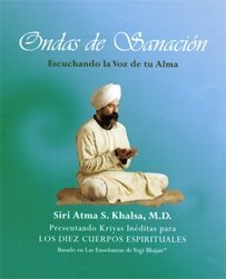 Read Ondas De Sanacion: Escuchando La Voz De Tu Alma (Spanish Edition of Waves of Healing: Listening to t - M.D. Siri Atma S. Khalsa file in ePub