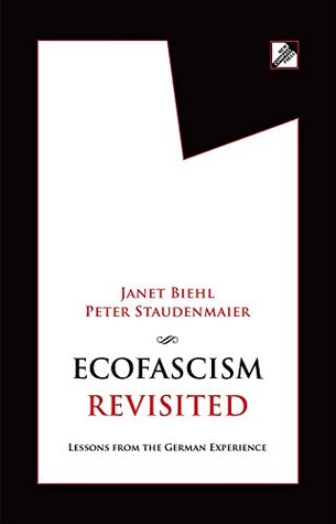 Read Online Ecofascism Revisited: Lessons from the German Experience - Janet Biehl file in PDF