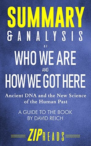 Download Summary & Analysis of Who We Are and How We Got Here: Ancient DNA and the New Science of the Human Past   A Guide to the Book by David Reich - ZIP Reads file in ePub