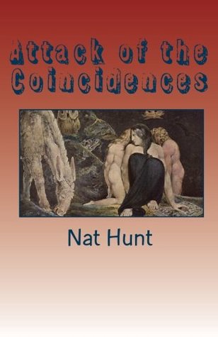 Read Online Attack of the Coincidences: Mad Times with Mental Hospitals, DXM, and God - Nat Hunt | ePub