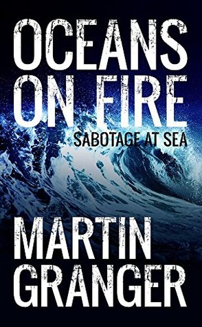 Download Oceans on Fire: A fast-moving action adventure set on the high seas - Martin Granger file in PDF