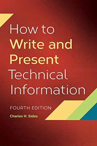 Read How To Write and Present Technical Information, 4th Edition - Charles Sides file in PDF