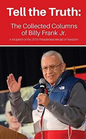 Read Online Tell the Truth: The Collected Columns of Billy Frank Jr. - Billy Frank Jr. | ePub
