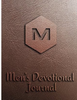 Download Men's Devotional Journal: 15 Weeks Devotional Journal for Men: Prayer, Inspirations, Gratitude and Other - King Devotional file in PDF