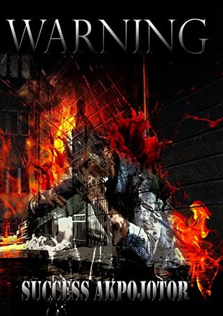 Full Download Warning: A Wolé Robert Novel (Det. Wole Robert Series, #1) - Success Akpojotor file in PDF