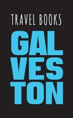 Full Download Travel Books Galveston: Blank Travel Journal, 5 X 8, 108 Lined Pages (Travel Planner & Organizer) -  | ePub