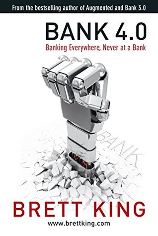 Read Bank 4.0: Banking everywhere, never at a bank - Brett King file in ePub
