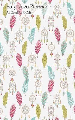 Full Download 2019-2020 Planner as Good as It Gets: Academic Planner 2019-2020 5x8 Weekly Calendar Organizer, Dreamcatchers and Feathers Cover, 19-20 School Year for Students, with Yearly and Montly Pages -  file in PDF