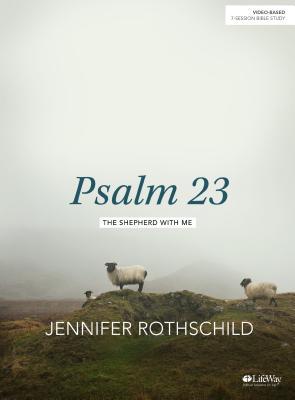 Read Online Psalm 23 - Bible Study Book: The Shepherd with Me - Jennifer Rothschild | ePub