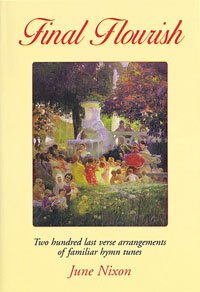 Download Final Flourish: Two Hundred Last Verse Arrangements of Familiar Hymn Tunes - June Nixon | PDF
