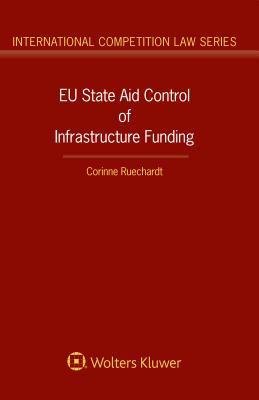 Read Online Eu State Aid Control of Infrastructure Funding - Corinne Ruechardt | ePub