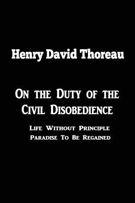Download On the Duty of Civil Disobedience: Life Without Principle Paradise to Be Regained - The Secret Bookshelf file in ePub