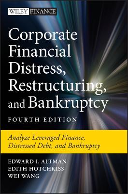 Download Corporate Financial Distress, Restructuring, and Bankruptcy: Analyze Leveraged Finance, Distressed Debt, and Bankruptcy - Edward I Altman | PDF