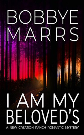 Full Download I Am My Beloved's: A New Creation Ranch Romantic Mystery - Bobbye Marrs file in ePub