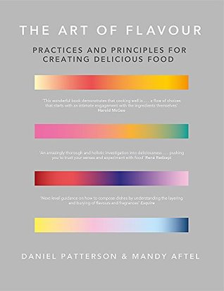 Download The Art of Flavour: Practices and Principles for Creating Delicious Food - Daniel Patterson | PDF