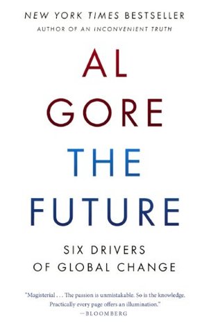 Full Download The Future: Six Drivers of Global Change: Six Drivers of Global Change - Al Gore | ePub