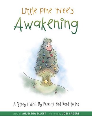 Read Little Pine Tree's Awakening: A Story I Wish My Parents Had Read to Me - Anjelena Ellett | PDF