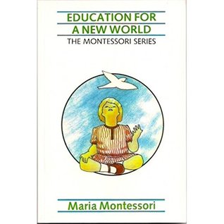 Read Online Education for a New World (The Montessori Series, Volume 5) - Maria Montessori file in ePub