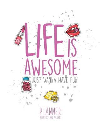Read Online Life Is Awesome: Planner Monthly and Weekly: Planner Journal Notebooks, Month Weekly Monthly Planner, Organizer, Agenda, Schedule (130 Pages / 8x10) -  | PDF