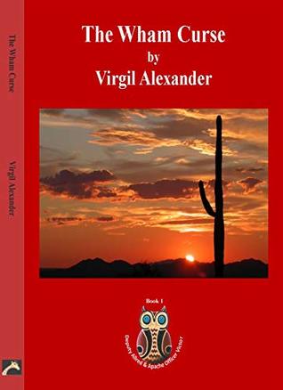 Read The Wham Curse (Deputy Allred & Apache Officer Victor Book 1) - Virgil Alexander | ePub