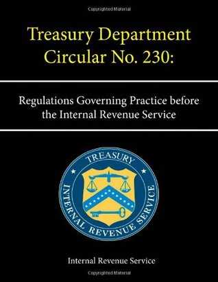 Read Treasury Department Circular No. 230: Regulations Governing Practice before the Internal Revenue Service - Internal Revenue Service file in PDF