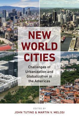 Read New World Cities: Challenges of Urbanization and Globalization in the Americas - John Tutino file in PDF