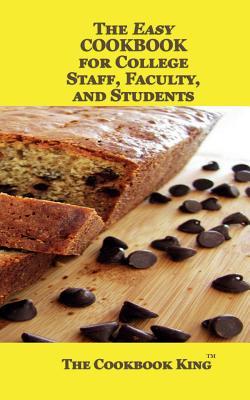 Full Download The Easy Cookbook for College Staff, Faculty, and Students - The Cookbook King | PDF
