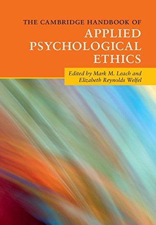 Full Download The Cambridge Handbook of Applied Psychological Ethics (Cambridge Handbooks in Psychology) - Mark M. Leach | PDF