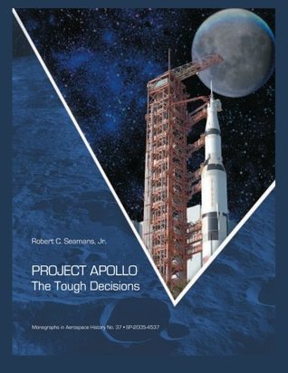 Download Project Apollo the Tough Decisions: Monographs in Aerospace History Number 37 - Robert C. Seamans Jr. file in ePub