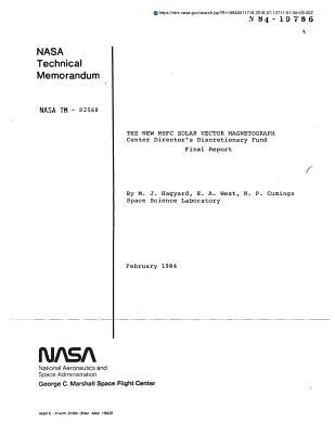 Full Download The New Msfc Solar Vector Magnetograph. Center Director's Discretionary Fund - National Aeronautics and Space Administration | ePub