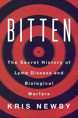 Download Bitten: The Secret History of Lyme Disease and Biological Warfare - Kris Newby file in PDF