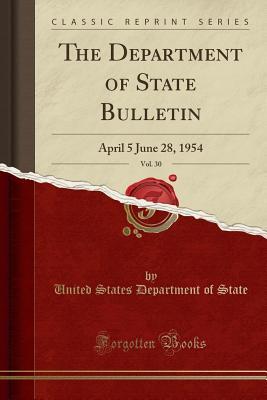 Download The Department of State Bulletin, Vol. 30: April 5 June 28, 1954 (Classic Reprint) - U.S. Department of State | PDF