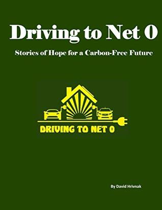 Download Driving to Net 0: Stories of Hope for a Carbon Free Future - David Hrivnak file in ePub