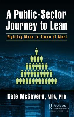Read Online A Public-Sector Journey to Lean: Fighting Muda in Times of Muri - Kate McGovern file in ePub