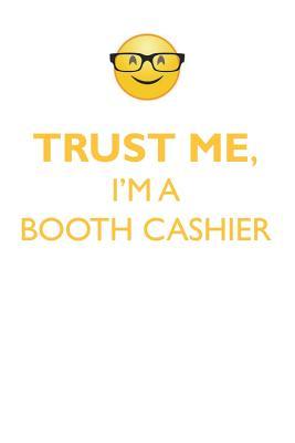 Full Download TRUST ME, I'M A BOOTH CASHIER AFFIRMATIONS WORKBOOK Positive Affirmations Workbook. Includes: Mentoring Questions, Guidance, Supporting You. - Affirmations World file in PDF
