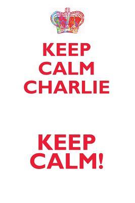 Read Online KEEP CALM CHARLIE! AFFIRMATIONS WORKBOOK Positive Affirmations Workbook Includes: Mentoring Questions, Guidance, Supporting You - Affirmations World | ePub