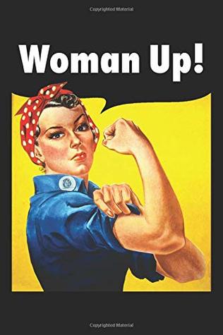 Read Woman Up!: Rosie the Riveter Blank Lined Journal - Ms. Rosie Feminist Journals file in PDF