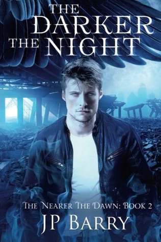 Full Download The Darker The Night: The Nearer The Dawn Saga: Book 2 - JP Barry | PDF