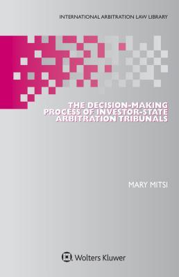 Read The Decision-Making Process of Investor-State Arbitration Tribunals - Mary Mitsi file in PDF