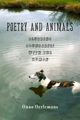 Read Poetry and Animals: Blurring the Boundaries with the Human - Onno Oerlemans | ePub