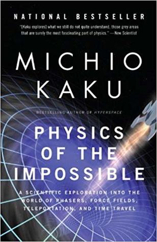 Download Physics of the Impossible: A Scientific Exploration into the World of Phasers, Force Fields, Teleportation, and Time Travel - Michio Kaku file in ePub