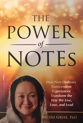 Read The Power of NOTES - How Non-Ordinary Transcendent Experiences Change the Way we Live, Love and Lead - Nicole Gruel file in PDF