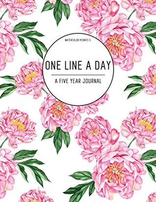 Read One Line A Day: A Five Year Journal: Watercolor Peonies 5: 8.5” x 11” Five Year Journal: Undated and Lined Journal (Volume 5) -  file in ePub