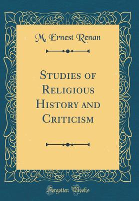 Full Download Studies of Religious History and Criticism (Classic Reprint) - M Ernest Renan file in ePub