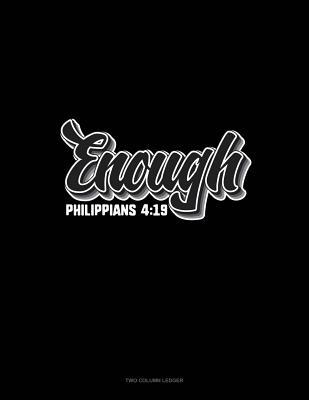 Download Enough - Philippians 4: 19: Two Column Ledger -  | ePub
