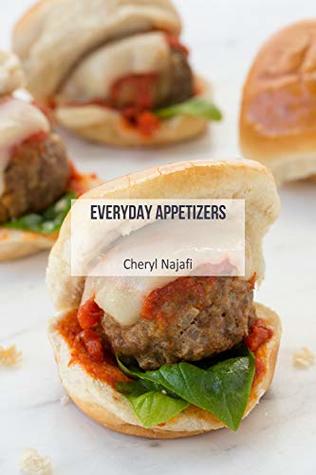 Download Everyday Appetizers (Everyday Dishes Cookbooks Book 9) - Cheryl Najafi file in ePub