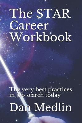 Full Download The Star Career Workbook: The Very Best Practices in Job Search Today - Dan Medlin file in PDF