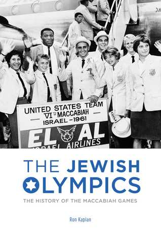 Full Download The Jewish Olympics: The History of the Maccabiah Games - Ron Kaplan | PDF